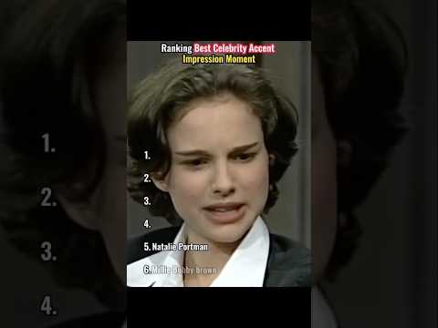 Ranking Best Celebrity Accent Impression Moment.#CelebrityAccent #MillieBobbybrown #SofíaVer-gare-a