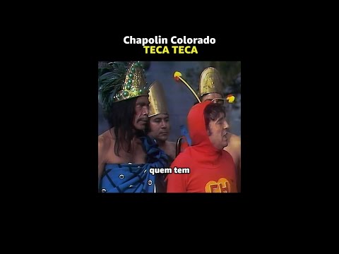 CHAPOLIN COLORADO EPISÓDIO TECA TECA 😂