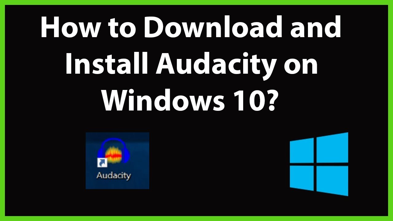 Guide to Downloading and Installing Audacity on Windows 10