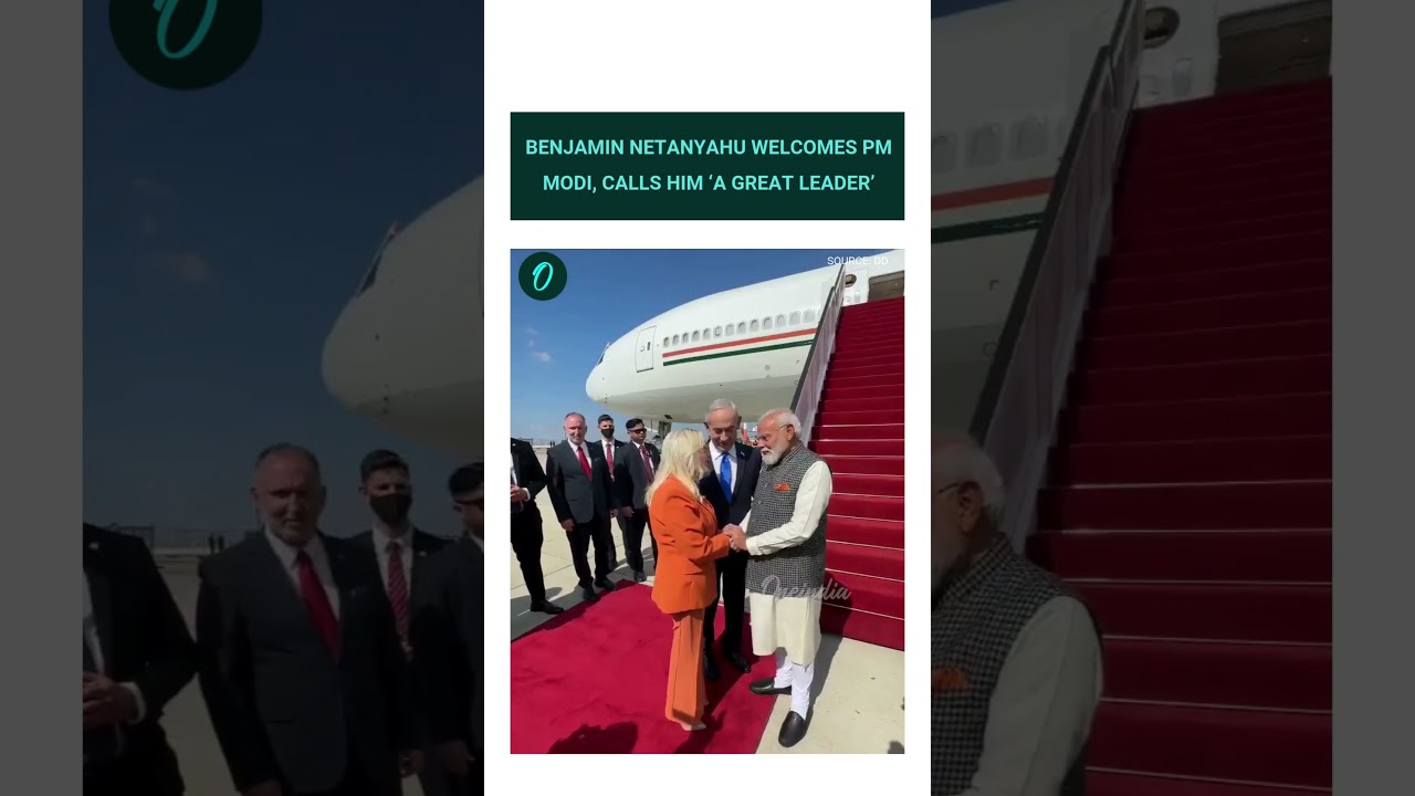 Netanyahu Praises Modi as ‘Great Leader’ at Ben Gurion ✈️