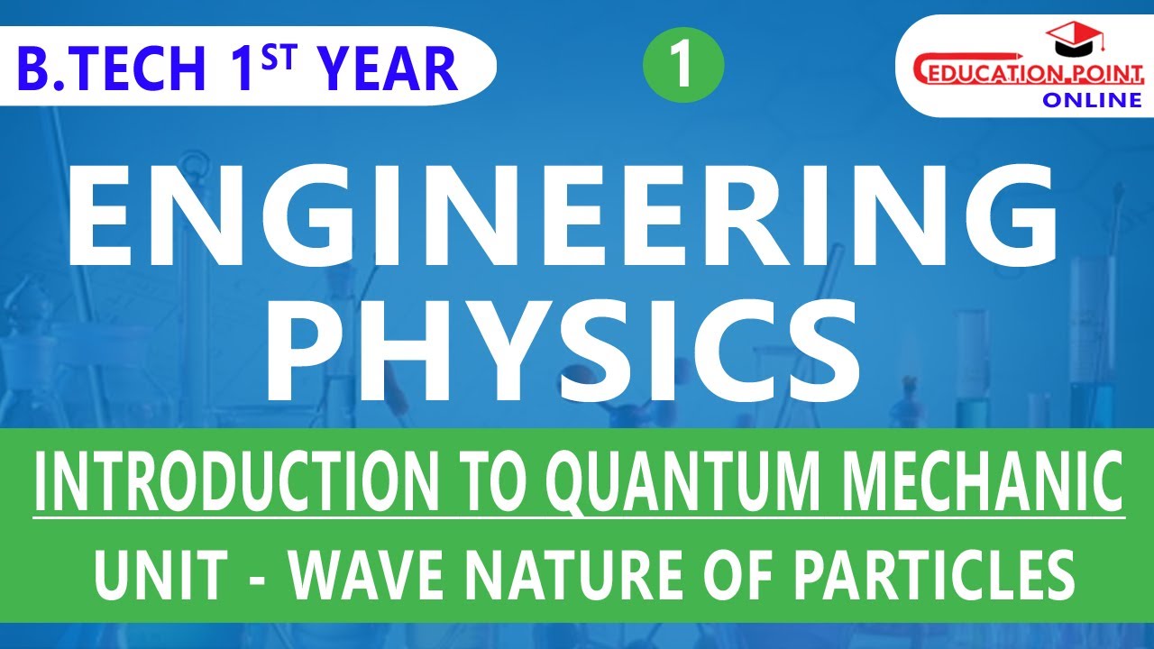 Lec 1 | Introduction to Quantum Physics | Engineering Physics | B.Tech 1st Year