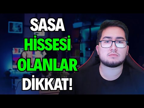 SASA HİSSESİ OLANLAR DİKKAT! (Sasa Hissesinde Yükseliş Ne Zaman Gelecek?)