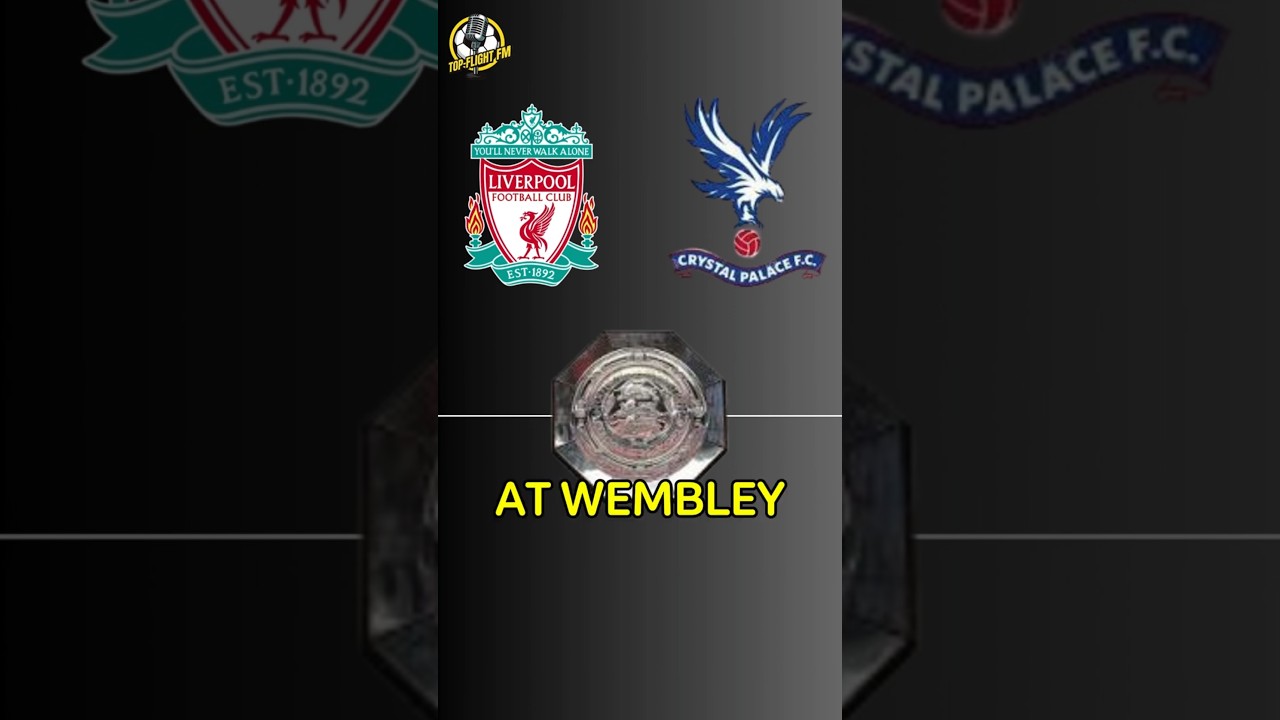Community Shield 2025: Liverpool vs Crystal Palace ⚽