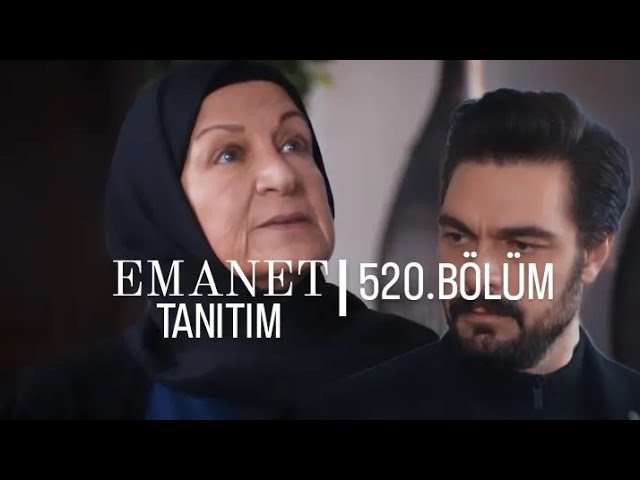 Emanet 520. Bölüm Fragmanı Yayında! 🚨