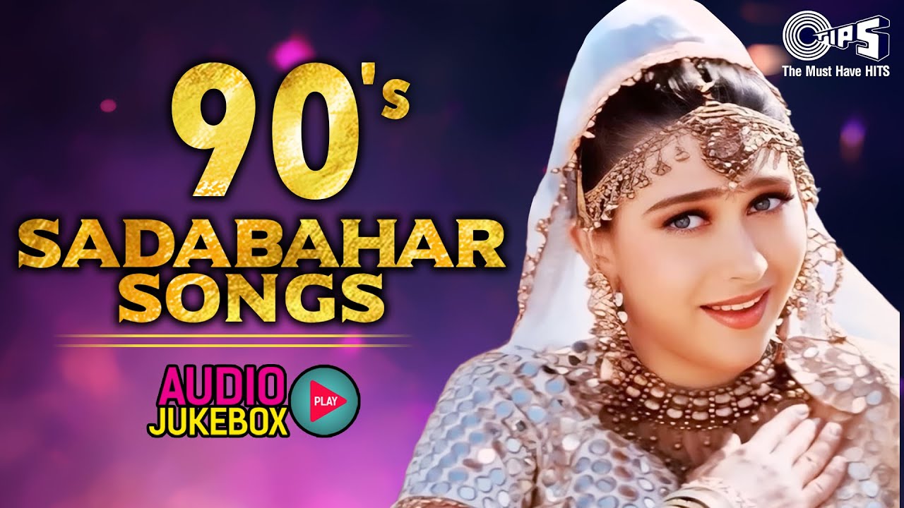 90's Sadabahar Songs: A Collection of Superhit Hindi Tracks