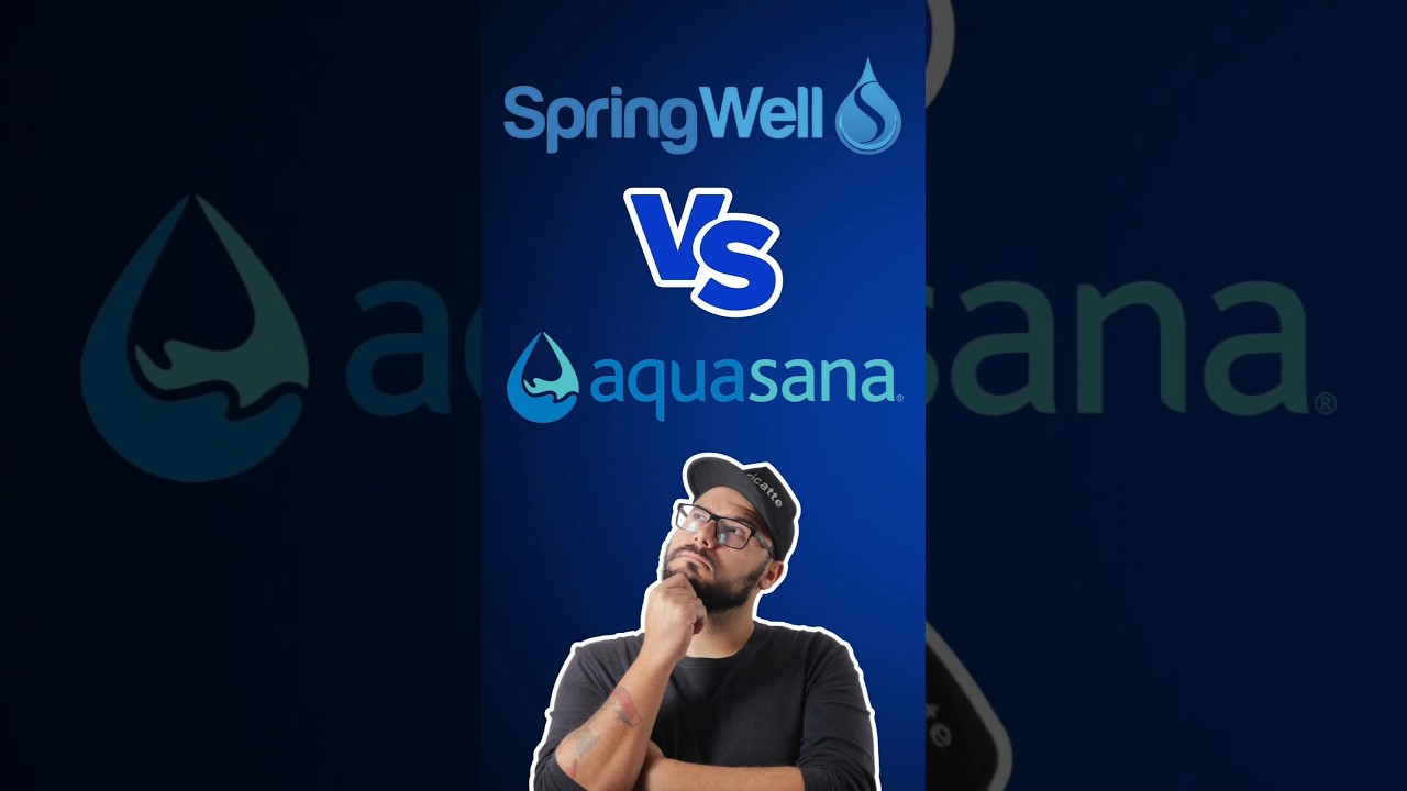 SpringWell vs Aquasana: Best Whole House Water Filter