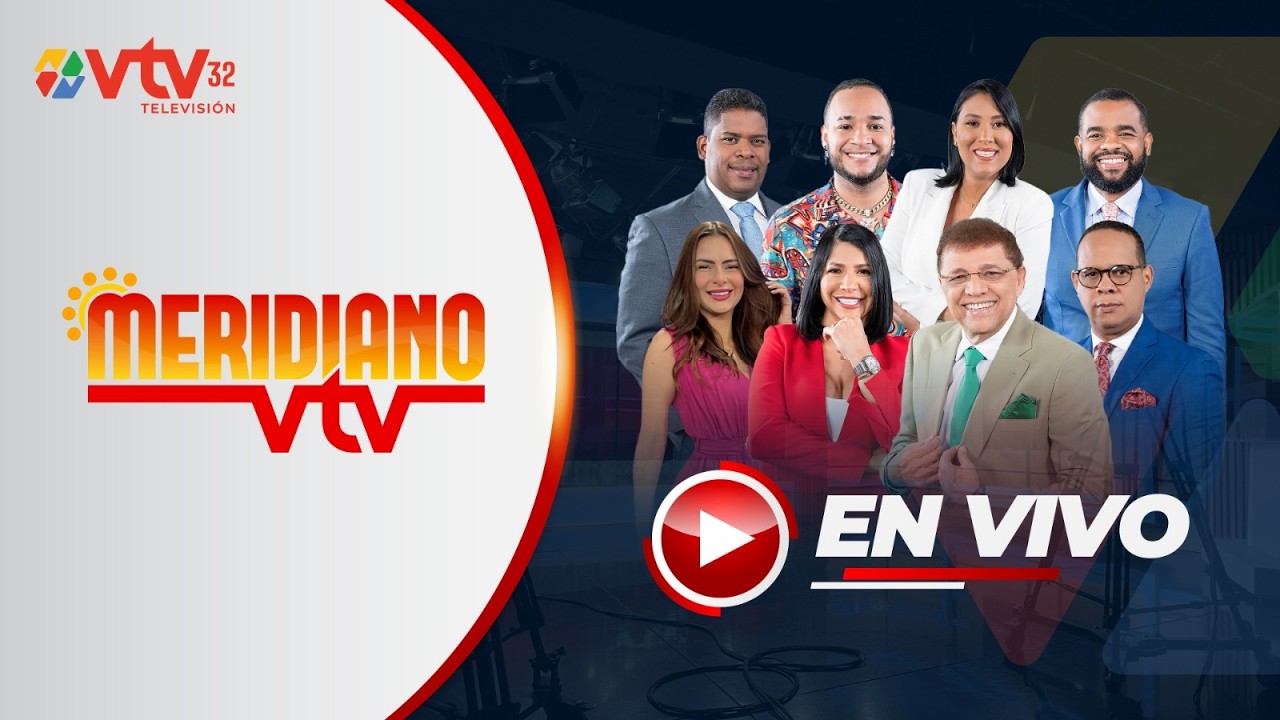 Meridiano VTV Canal 32 en Vivo desde República Dominicana 🇩🇴