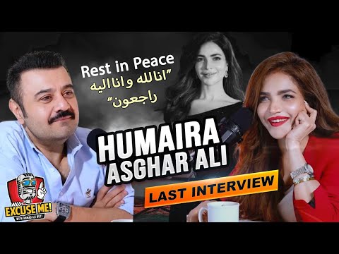 Humaira Asghar Ali | LAST INTERVIEW | Exclusive Podcast | Excuse Me with Ahmad Ali Butt