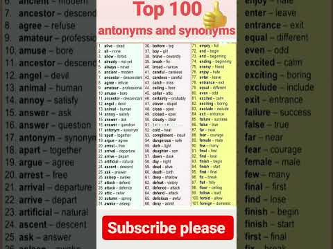 Top 100 antonyms and synonyms####