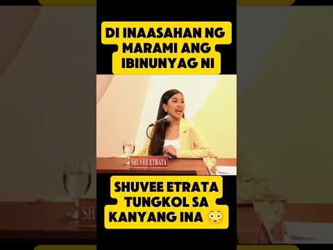 Shuvee Etrata may rebelasyon tungkol sa kanyang Ina?! 😱🫢