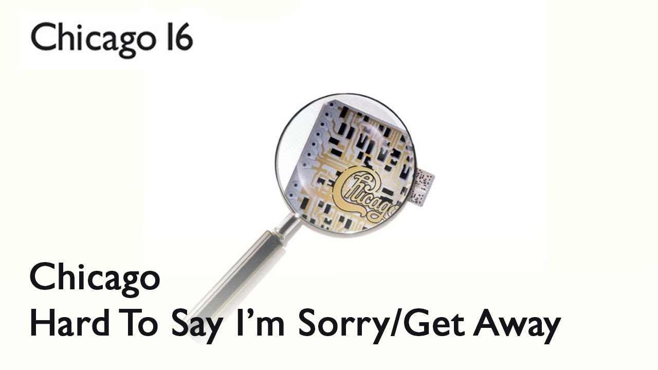 Chicago - Hard To Say I'm Sorry/Get Away (Official Audio)