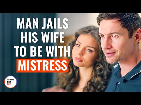 Man Jails His Wife To Be With Mistress | @DramatizeMe