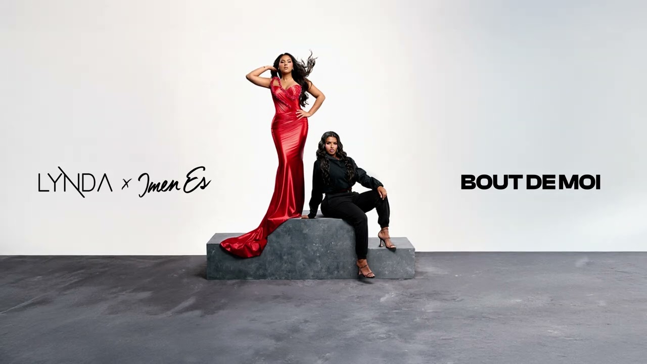 Découvrez le nouveau single 'Bout de moi' de LYNDA x IMEN ES 🎶