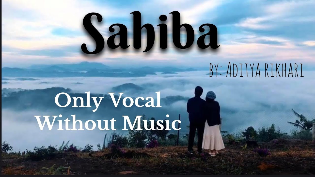 Sahiba - Aditya Rikhari | A Cappella Version 🎶