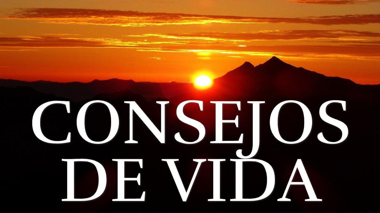 Grandes Consejos De Vida ¦ Reflexiones De La Vida