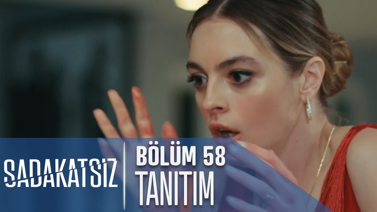 Sadakatsiz 58. Bölüm Tanıtımı: Asya'nın Hayatını Sarsan Sürprizler 🌟