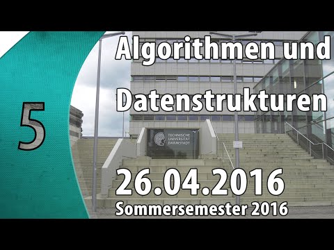 Algorithmen und Datenstrukturen Vorlesung 5 vom 26 04 2016
