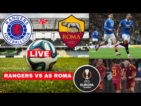 Rangers vs AS Roma 0-2 Live Stream Europa league Football UEL Match Score Commentary Highlights FC