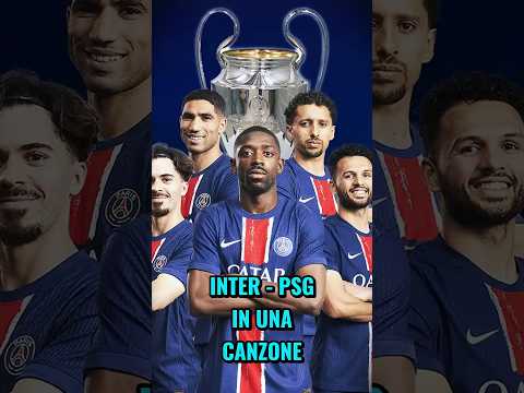 Inter-PSG in una canzone 🤩🔥