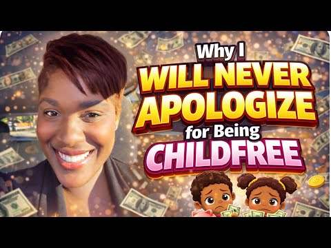 Why I Will Never Apologize for Being Childfree