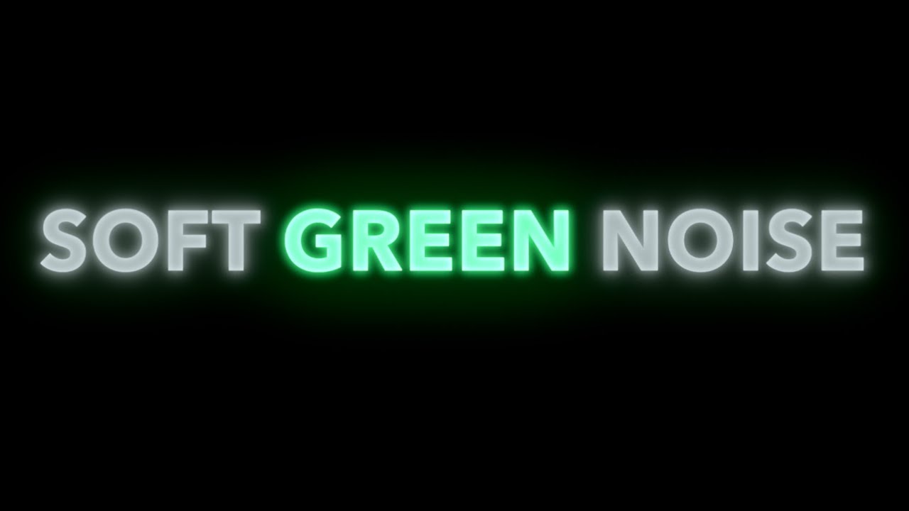 Soft Green Noise for Focus & Sleep 🌿 (No Ads, 10 hrs)
