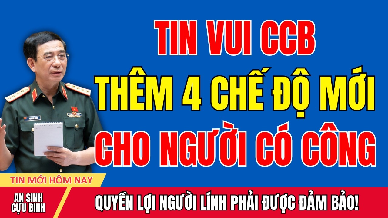TIN VUI: Thêm 4 Chế Độ Mới Cho Cựu Chiến Binh & Người Có Công 🇻🇳