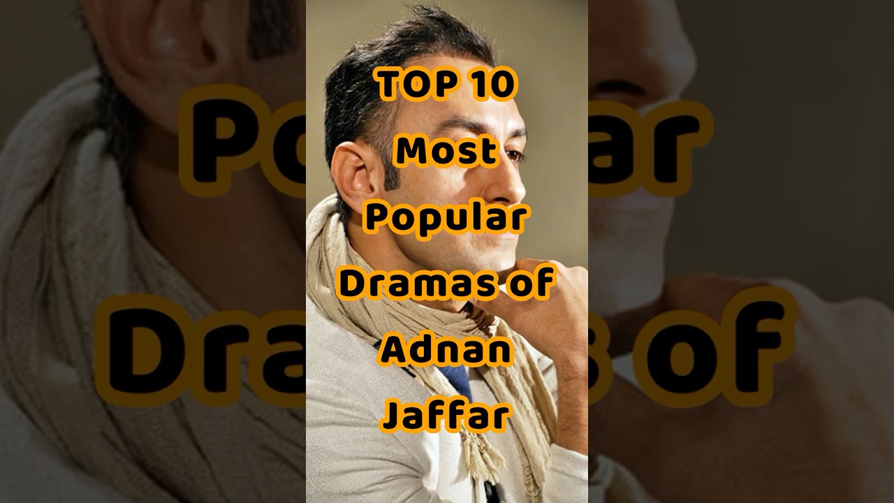 TOP 10 Top 10 Popular Dramas of Adnan Jaffar 🎬
