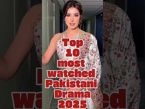 π₯Top 10 most watched Pakistani Drama 2025 ||Must Watch Pakistani Dramas 2025