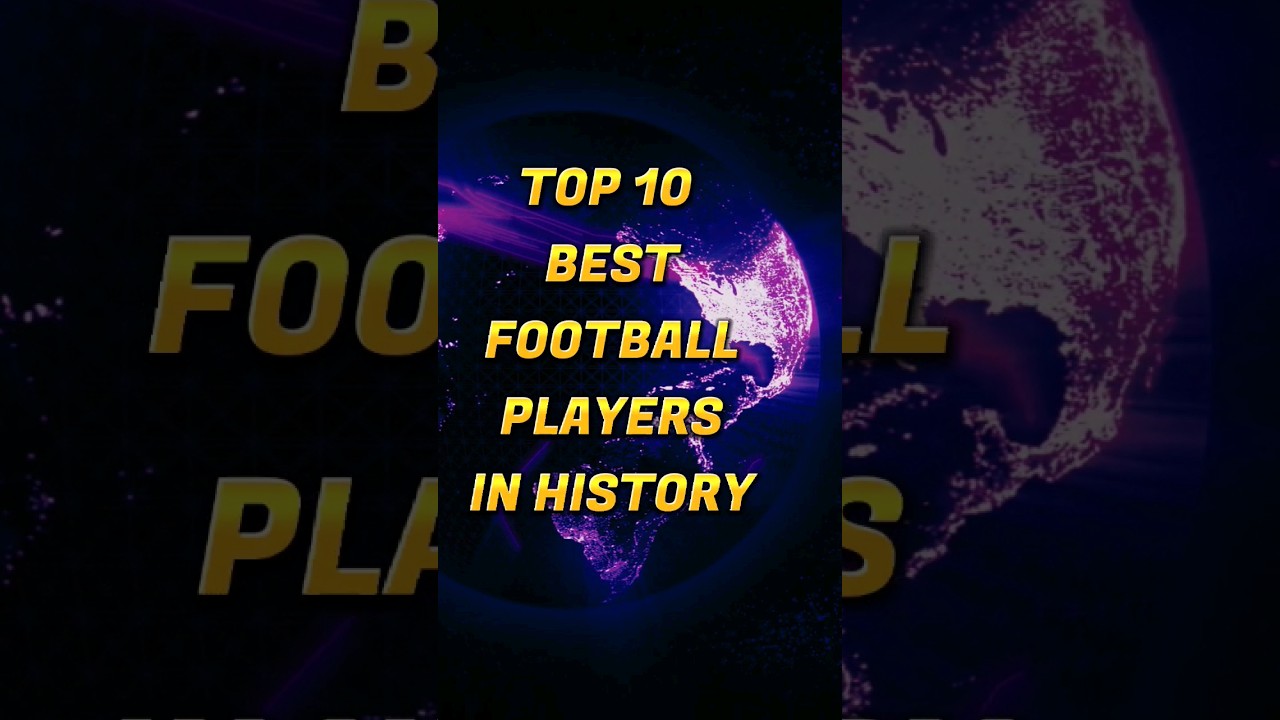 Top 10 Greatest Football Players of All Time ⚽