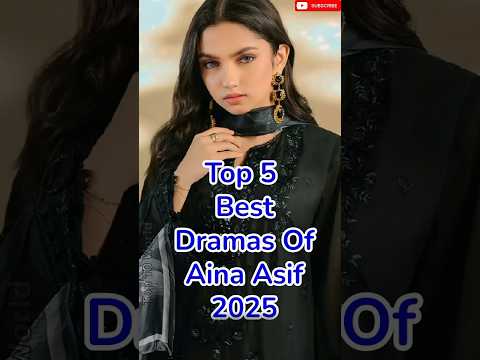 โจ Top 5 Best Dramas of Aina Asif ๐ #top10dramas #pakistanidramas #ainaasif #pakistaniactress #shorts
