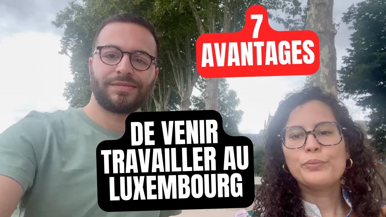 7 Pourquoi Travailler au Luxembourg ? 7 Avantages Incontournables 🇱🇺
