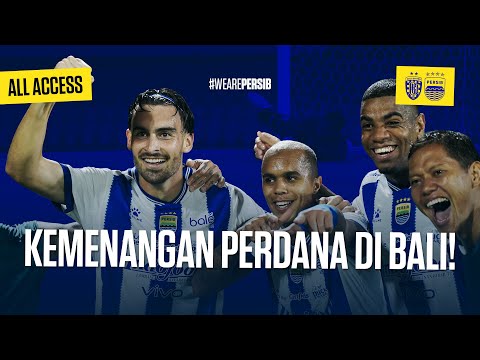 Taklukkan Tuan Rumah, PERSIB Raih Kemenangan Perdana di Bali | All Access vs Bali United
