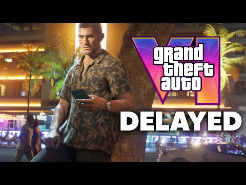 GTA 6 is Delayed