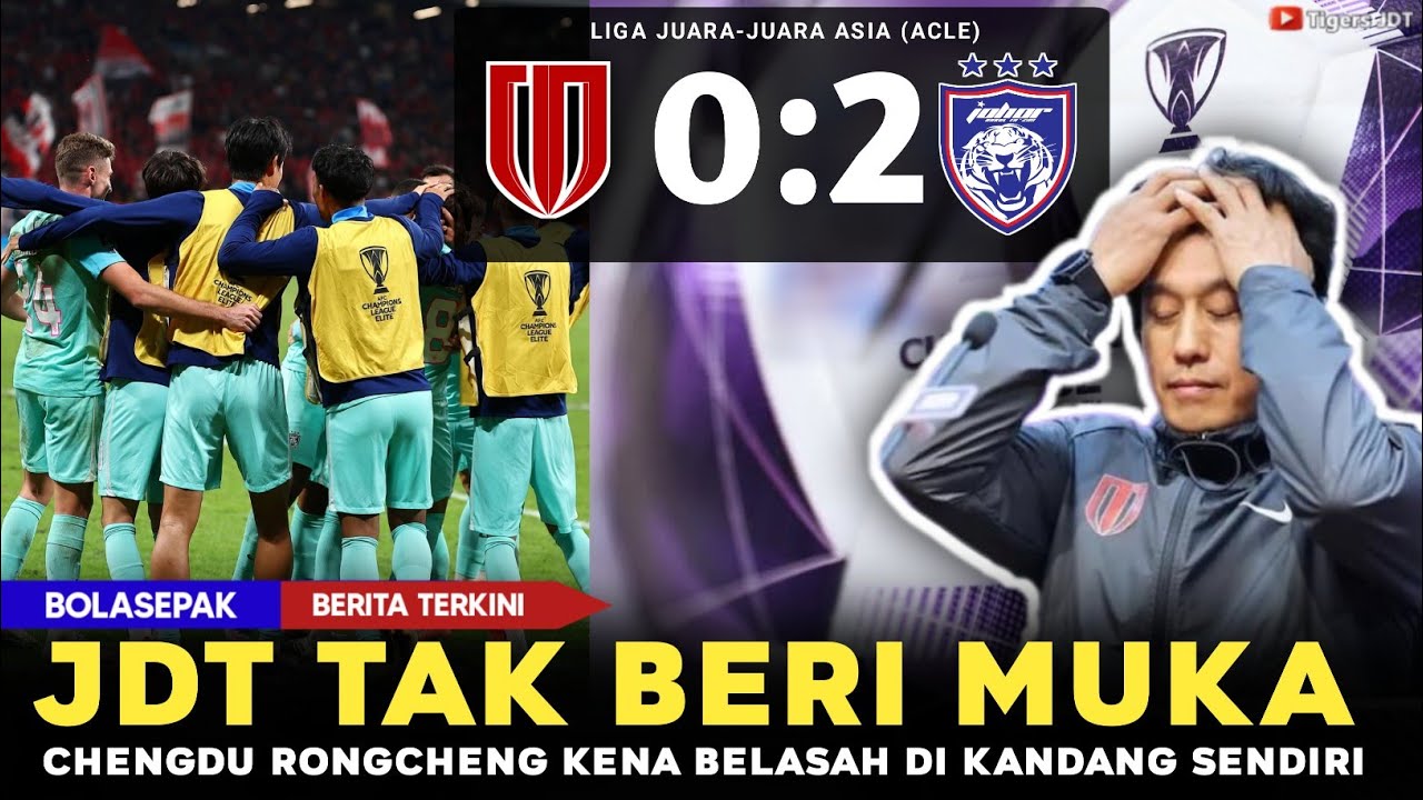 JDT Bangkit di China, Tumbangkan Chengdu 2-0 ⚽