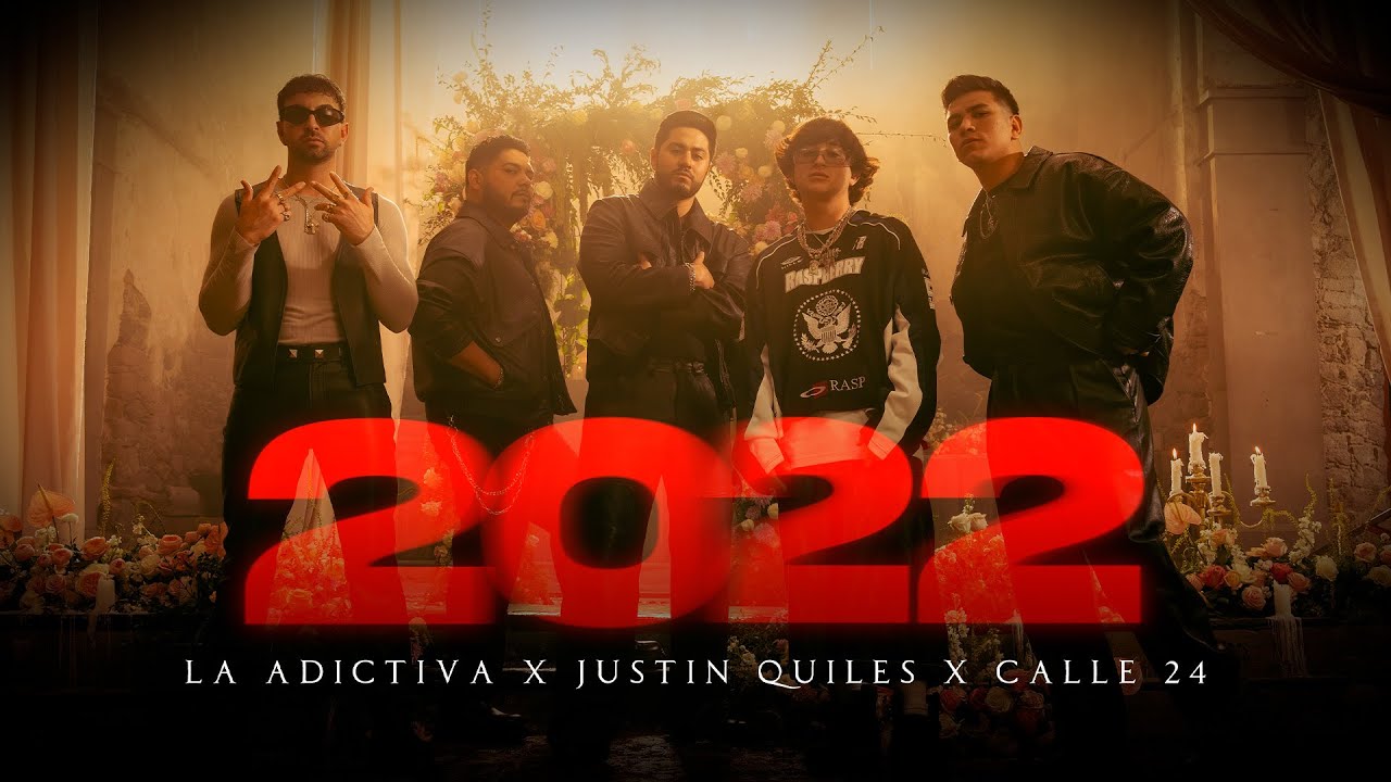 La Adictiva, Justin Quiles & Calle 24 - 2022 đ¶