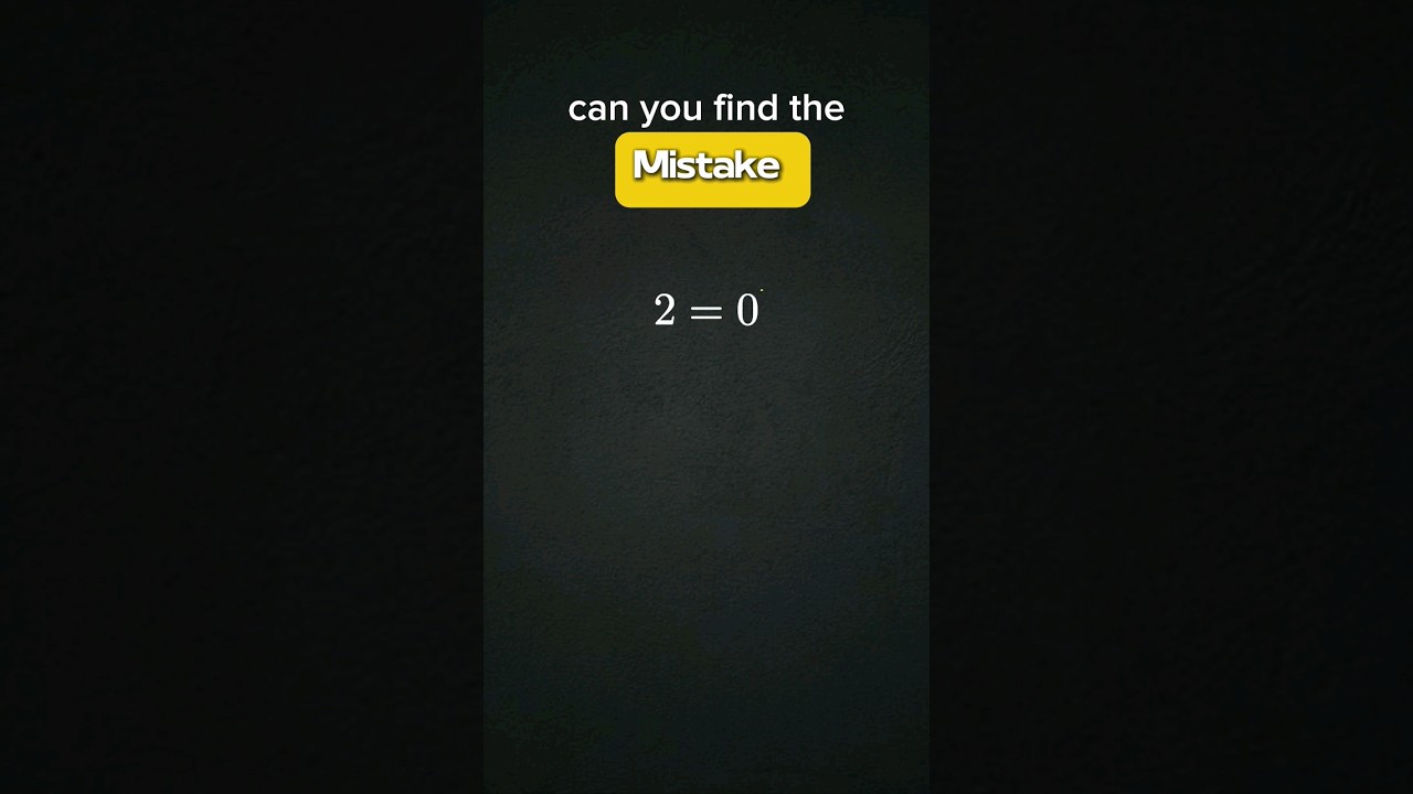 Impossible Equation: 2 = 0? Identify the Mistake!