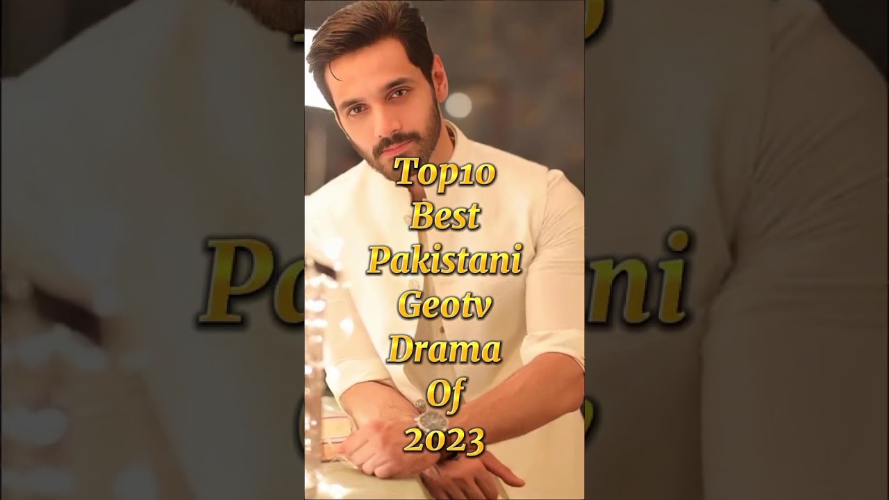 Top 10 Must-Watch Geo TV Dramas of 2023 🎬