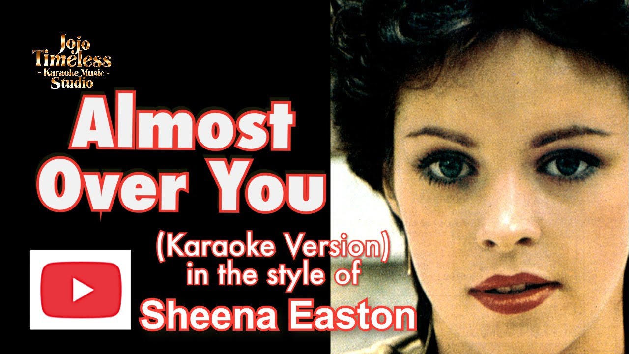 Almost Over You Karaoke ๐ถ by Sheena Eaton