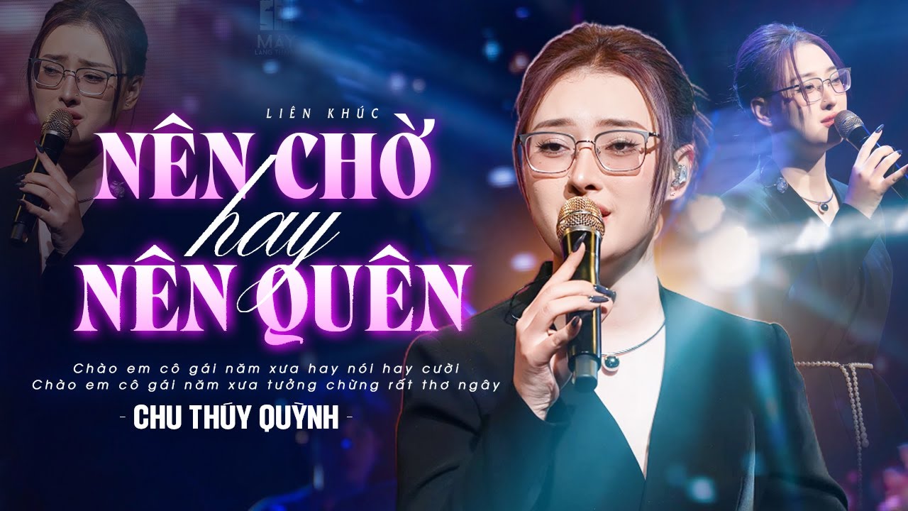 Nên Chờ Hay Quên? Chu Thúy Quỳnh Gây Nghiện Giọng Live 🎤