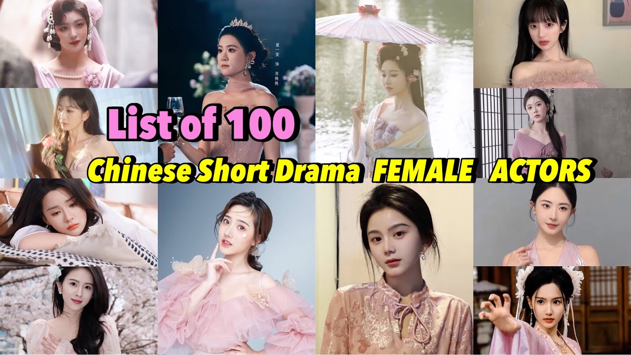 Top 100 Stunning Female Actors in Chinese Short Dramas 🌟