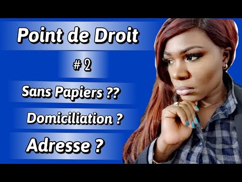 PDD # 2 : SANS PAPIERS: Comment avoir une ADRESSE / DOMICILIATION ??✉️😏