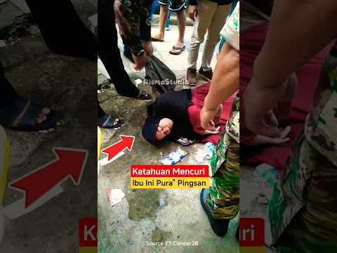Ketahuan Mencuri, Ibu Ini Malah Pura-Pura Pingsan‼️