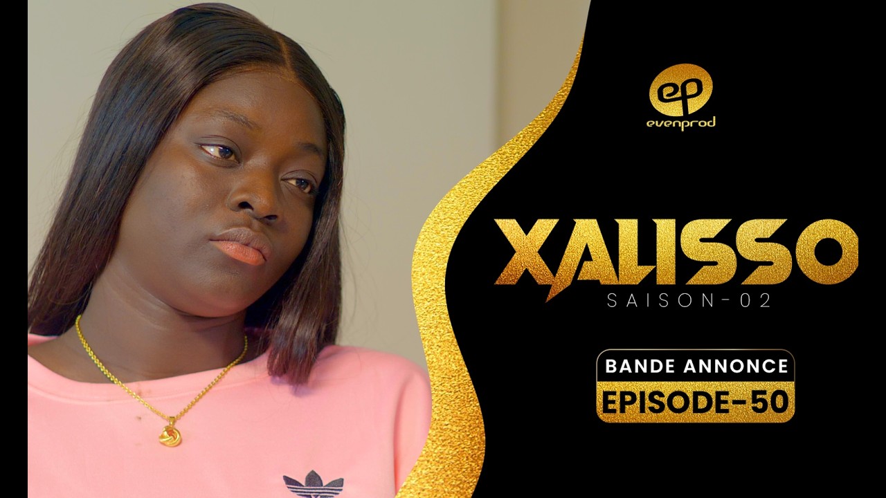 Xalisso Saison 2 Épisode 50 Bande-Annonce 🎬