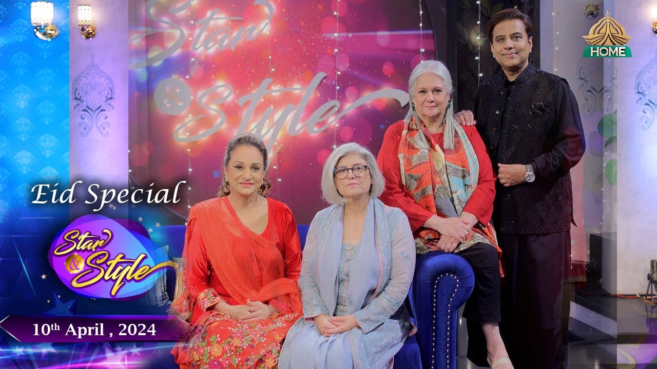 Star & Style Season 4: Eid Special Featuring Marina Khan, Shahnaz Sheikh, and Bushra Ansari