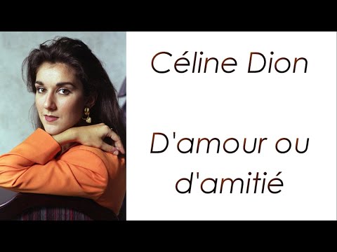 Céline Dion - D'amour ou d'amitié - Paroles