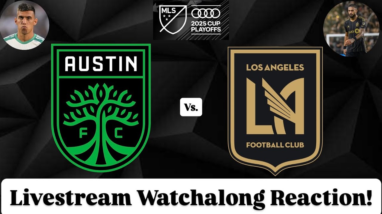 Watch Live: Austin FC vs. LAFC 2025 MLS Playoffs Quarterfinals Reaction ⚽