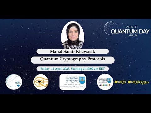 Quantum Cryptography Protocols - Manal Samir Khawasik - World Quantum Day in Egypt 2023