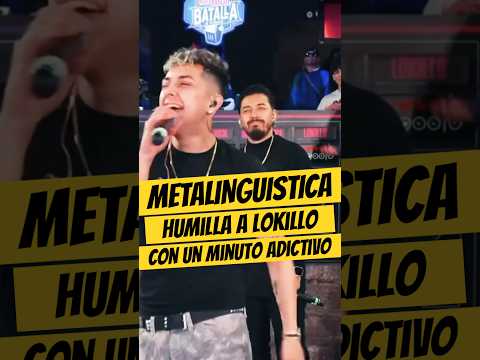 METALINGUISTICA HUMILLA a  LOKILLO con MINUTAZO ADICTIVO🔥🥵 #Metalinguistica #Lokillo #Freestyle