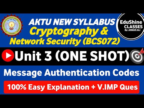 Cryptography and Network Security BCS072 Unit 3 One shot | Message Authentication Codes Unit 3 AKTU
