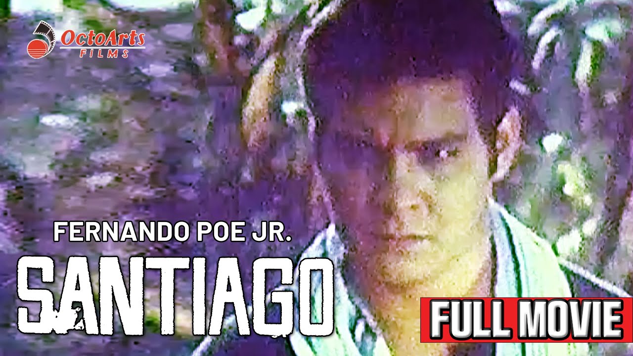 SANTIAGO Full Movie π¬ | Fernando Poe Jr., Dante Rivero & Boots Anson-Roa